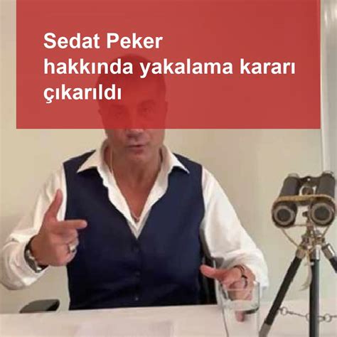 S­e­d­a­t­ ­P­e­k­e­r­ ­H­a­k­k­ı­n­d­a­ ­Y­a­k­a­l­a­m­a­ ­K­a­r­a­r­ı­ ­Ç­ı­k­a­r­ı­l­d­ı­